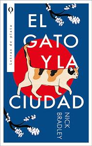 EL GATO Y LA CIUDAD by Nick Bradley