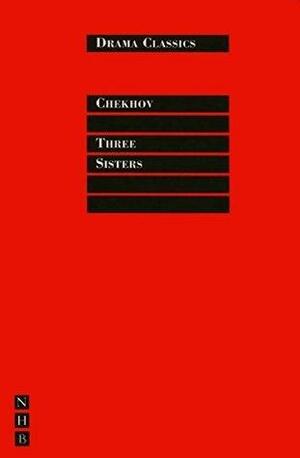 Three Sisters: Full Text and Introduction by Stephen Mulrine, Anton Chekhov