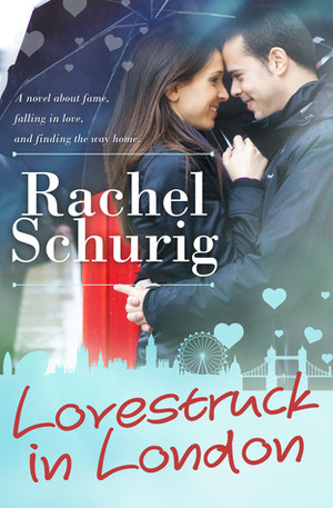 Lovestruck in London by Rachel Schurig