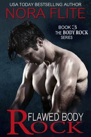 Flawed Body Rock by Nora Flite