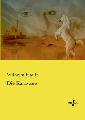 Die Karavane by Wilhelm Hauff