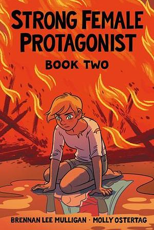 Strong Female Protagonist: Book Two by Brennan Lee Mulligan, Molly Knox Ostertag