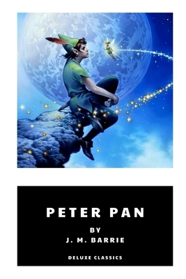 Peter Pan by J. M. Barrie by J.M. Barrie