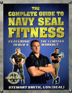 The Complete Guide to Navy Seal Fitness by Stewart Smith