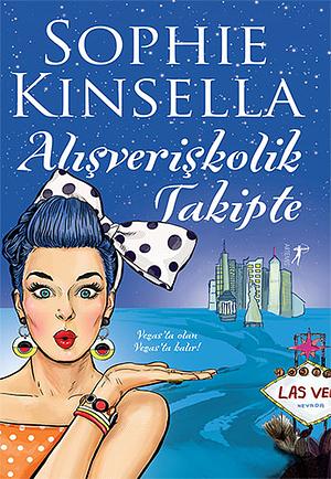 Alışverişkolik Takipte by Sophie Kinsella