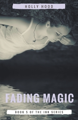 Fading Magic by Holly Hood