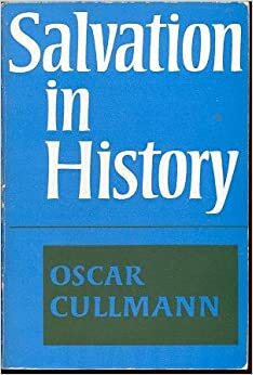 Salvation in History by Oscar Cullmann
