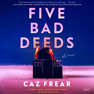 Five Bad Deeds by Caz Frear