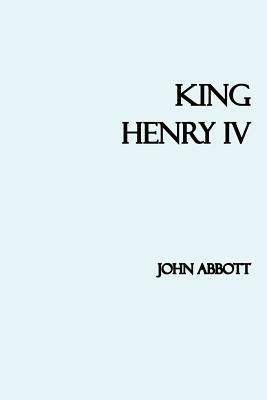 King Henry IV by John S.C. Abbott