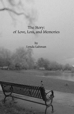 The Story: Of Love, Loss, and Memories by Lynda Lahman