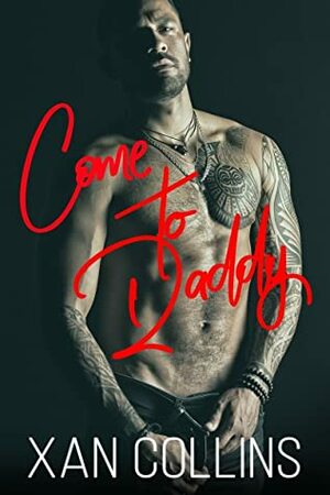 Come to Daddy by Xander Collins