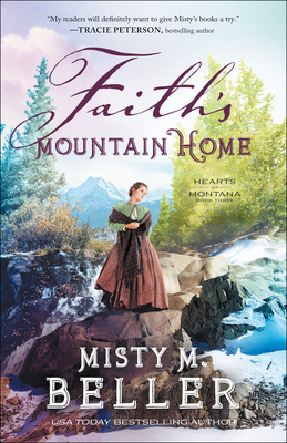 Faith's Mountain Home by Misty M. Beller