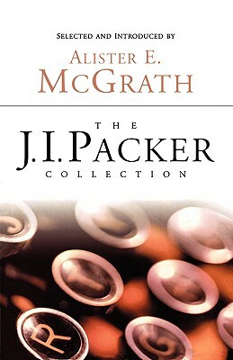 The J.I. Packer Collection by J.I. Packer
