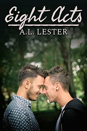Eight Acts by A.L. Lester