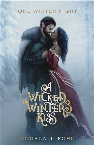 A Wicked Winter's Kiss by Angela J. Ford