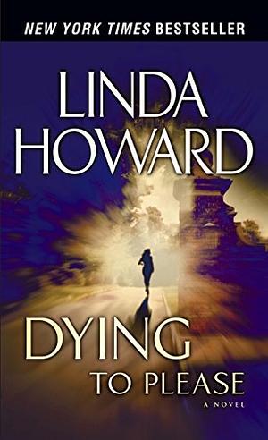 Dying to Please by Linda Howard