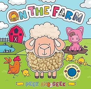 On the Farm: Peek and Seek by Little Hippo Books