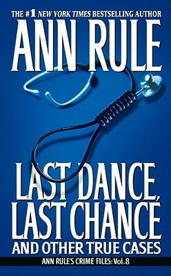 Last Dance, Last Chance, Volume 8 by Ann Rule