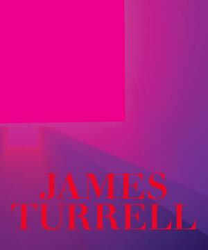 James Turrell: A Retrospective by Michael Govan, Christine Y. Kim