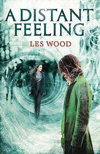 A Distant Feeling by Les Wood, Les Wood