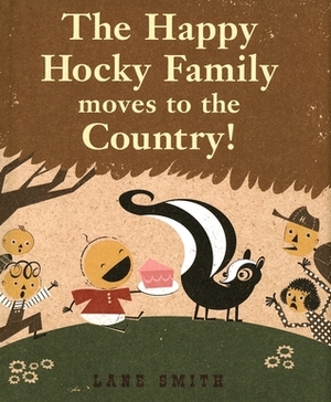 The Happy Hocky Family Moves to the Country by Lane Smith