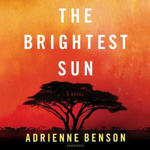 The Brightest Sun by Adrienne Benson