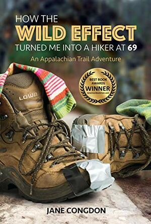 How the WILD EFFECT Turned Me into a Hiker at 69: An Appalachian Trail Adventure by Jane Congdon