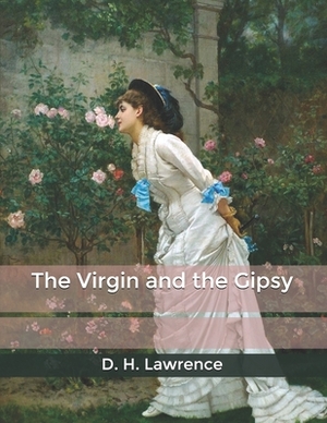 The Virgin and the Gipsy by D.H. Lawrence