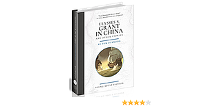 Ulysses S. Grant in China by Tom Durwood