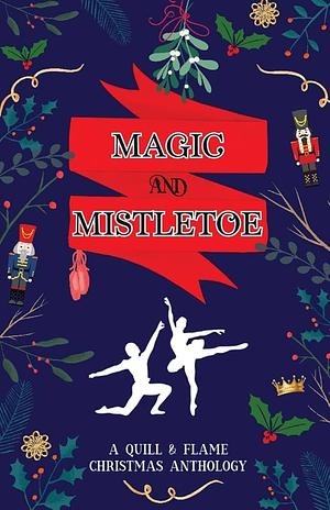 Magic and Mistletoe by V. Romas Burton, Crystal D. Grant, Hope Bolinger, Anna Augustine, Ashley Schaller, Lacey R. Scott, Amber Kirkpatrick, Brittany Eden, Moriah Chavis, AJ Skelly