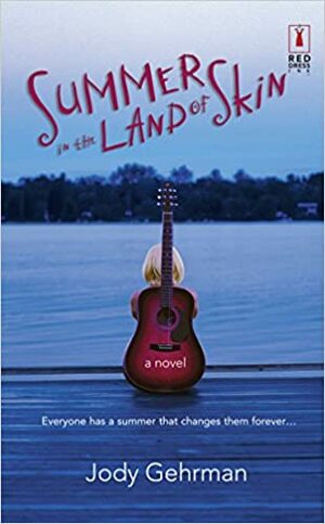 Summer in the Land of Skin by Jody Gehrman