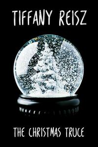 The Christmas Truce by Tiffany Reisz