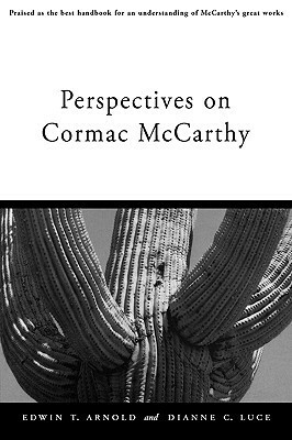 Perspectives on Cormac McCarthy by Edwin T. Arnold, Dianne C. Luce