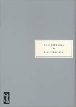 Consequences by E.M. Delafield