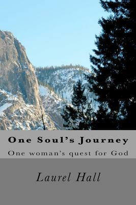 One Soul's Journey by Laurel Hall