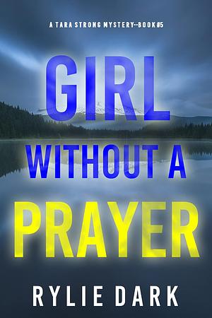 Girl Without a Prayer by Rylie Dark