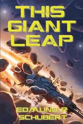 This Giant Leap by Edmund R. Schubert