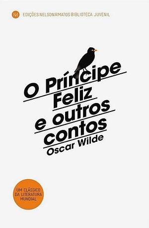 O Príncipe Feliz e Outros Contos by Oscar Wilde