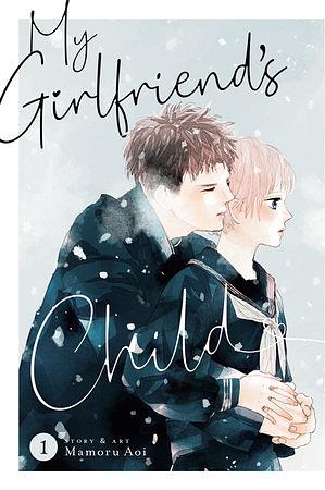 My Girlfriend's Child, Vol. 1 by Mamoru Aoi