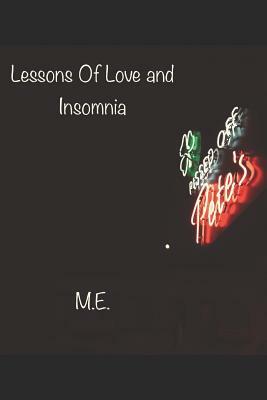 Lessons of Love and Insomnia by M. E