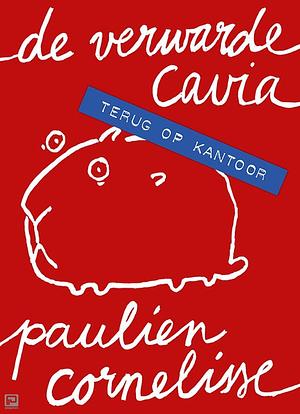 De verwarde cavia: Terug op kantoor by Paulien Cornelisse, Paulien Cornelisse