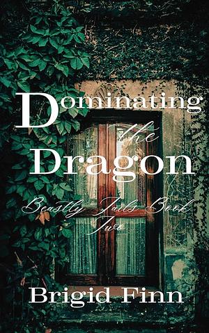 Dominating the Dragon by Brigid Finn