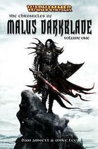 The Chronicles of Malus Darkblade Volume One by Mike Lee