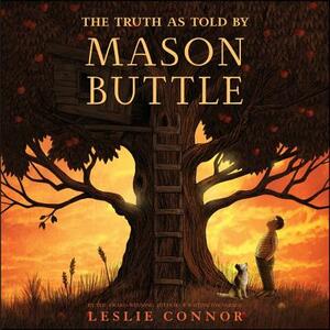 The Truth as Told by Mason Buttle by Leslie Connor