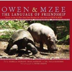 Owen & Mzee: The Language Of Friendship by Craig Hatkoff, Isabella Hatkoff, Isabella Hatkoff, Paula Kahumbu