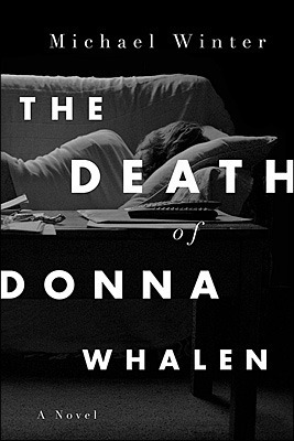 The Death Of Donna Whalen by Michael Winter