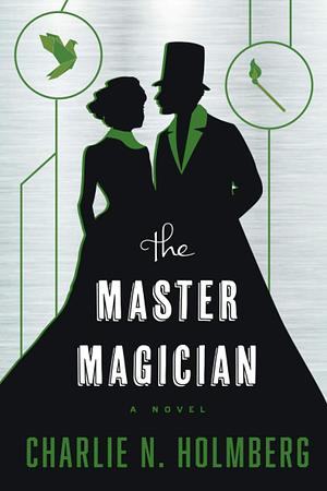 The Master Magician by Charlie N. Holmberg