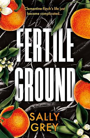 Fertile Ground by Sally Grey