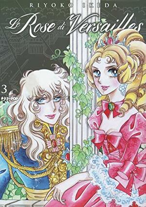 Le Rose di Versailles, Vol. 3 by Riyoko Ikeda