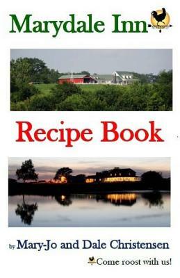 Marydale Inn Recipe Book by Dale Christensen, Mary-Jo Christensen